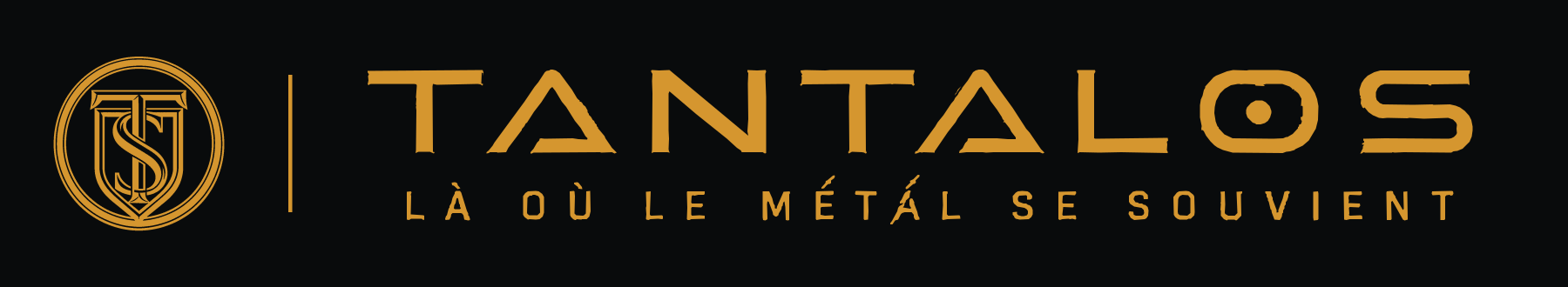 TANTALOS — Là où le métal se souvient
